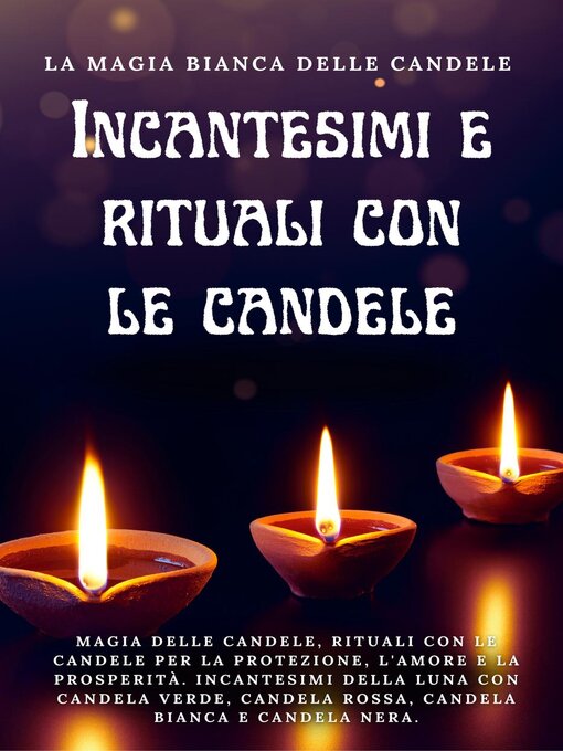 Title details for La magia bianca delle candele. Incantesimi e rituali con le candele by Esencia Esotérica - Wait list